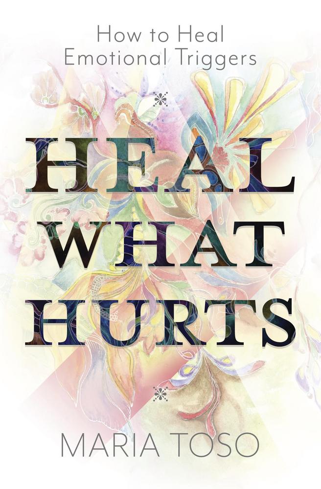 Cover image of the Heal What Hurts book, written by Maria Toso and published by Llewellyn